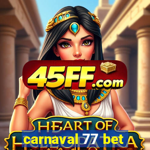 carnaval 77 bet